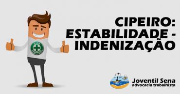 You are currently viewing CIPEIRO – ESTABILIDADE – INDENIZAÇÃO