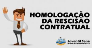 Read more about the article HOMOLOGAÇÃO DA RESCISÃO CONTRATUAL