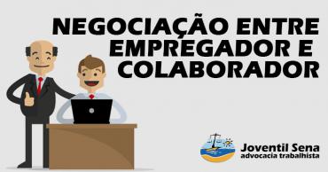 Read more about the article NEGOCIAÇÃO ENTRE EMPREGADOR E COLABORADOR