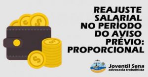 Read more about the article REAJUSTE SALARIAL NO PERÍODO DO AVISO PRÉVIO – PROPORCIONAL