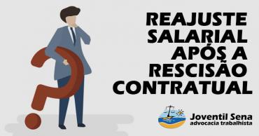 Read more about the article REAJUSTE SALARIAL APÓS A RESCISÃO CONTRATUAL